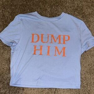 Shein Dump Him Short Sleeve Tee 🧡